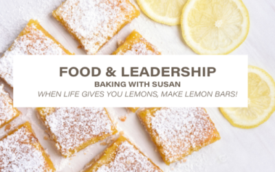 Food and Leadership Part 2:  Making Lemons into Lemon…Bars