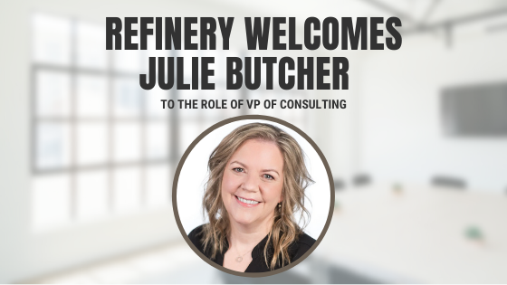 Refinery Welcomes Julie Butcher to the Role of VP of Consulting